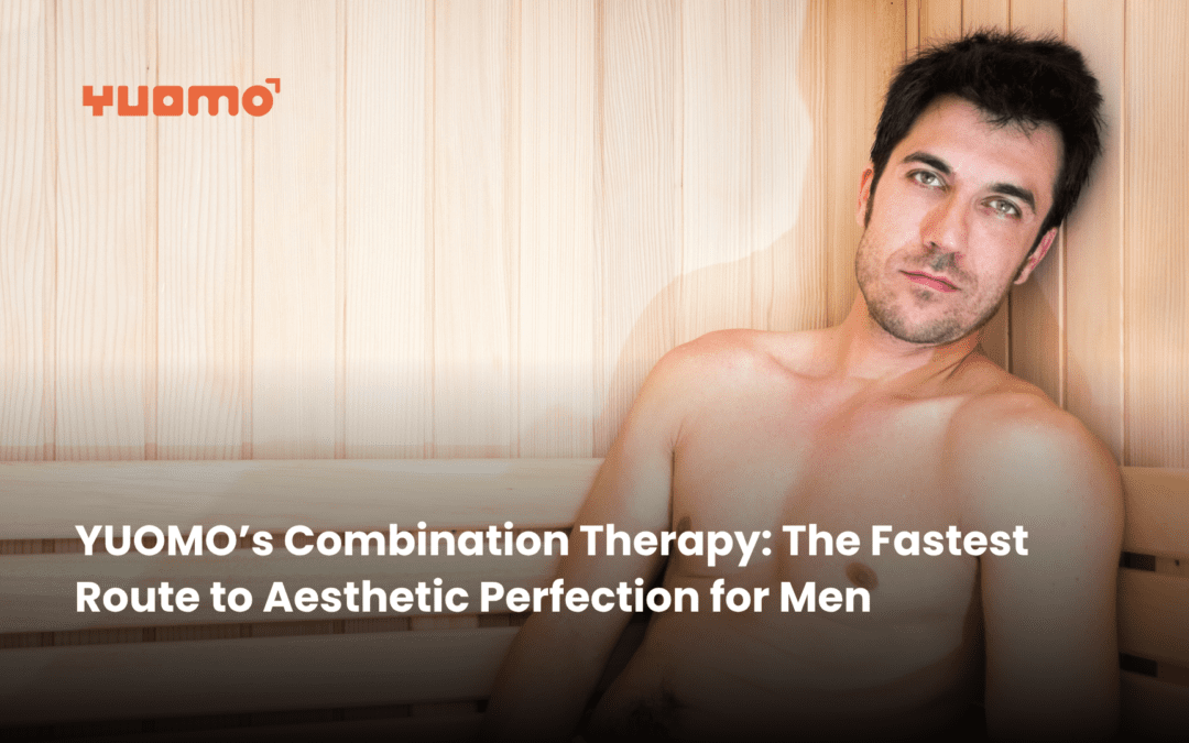 YUOMO’s Combination Therapy: The Fastest Route to Aesthetic Perfection for Men