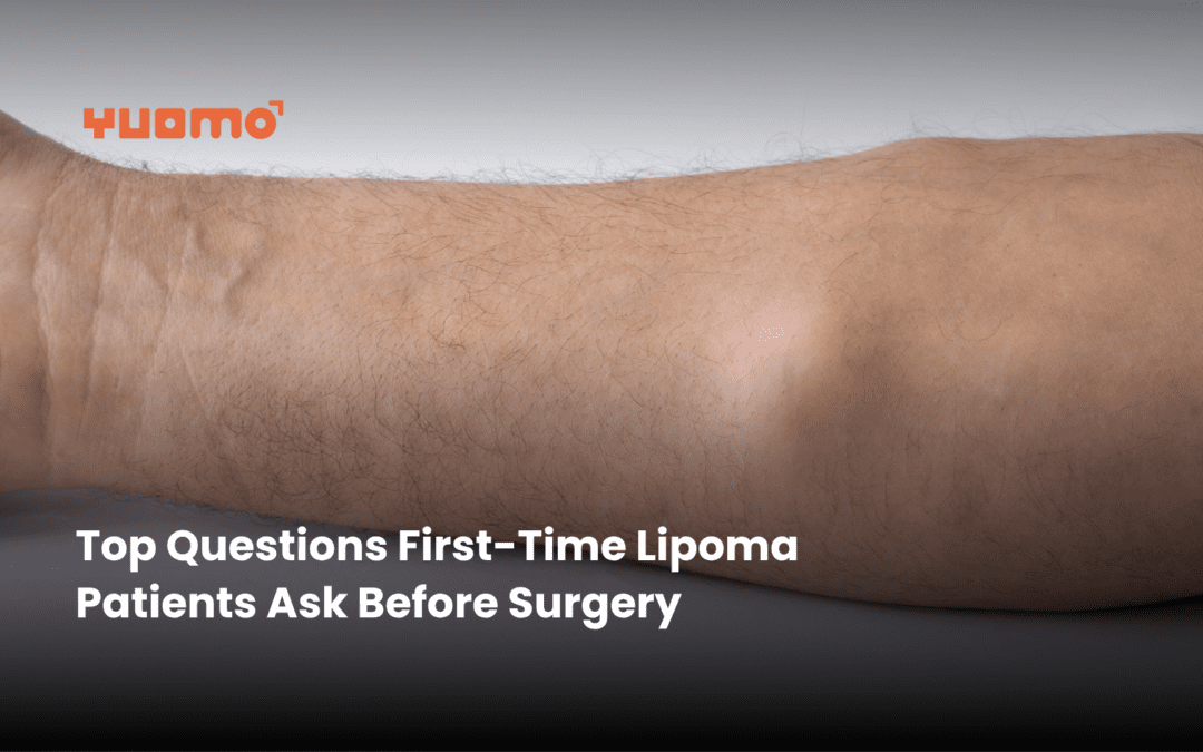 Top Questions First-Time Lipoma Patients Ask Before Surgery