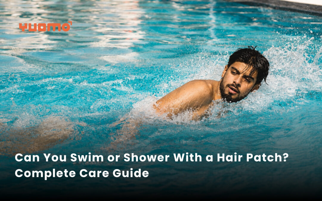 Can You Swim or Shower With a Hair Patch? Complete Care Guide